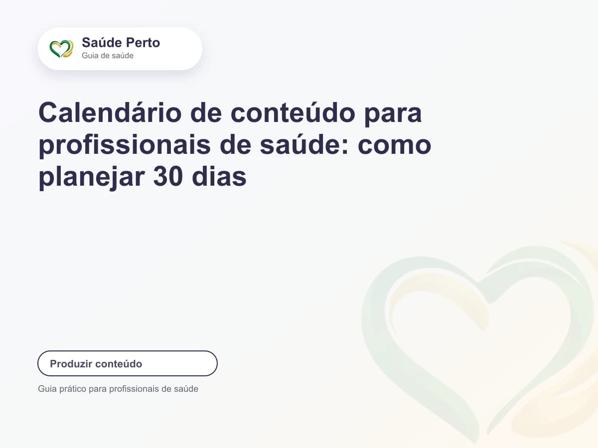 Arte editorial Saúde Perto com o título “Calendário de conteúdo para profissionais de saúde: como planejar 30 dias”.