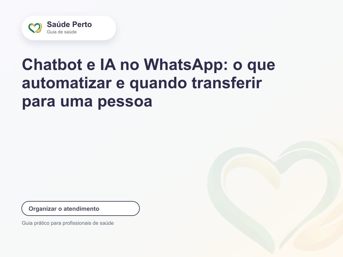 Arte editorial Saúde Perto com o título “Chatbot e IA no WhatsApp: o que automatizar e quando transferir para uma pessoa”.