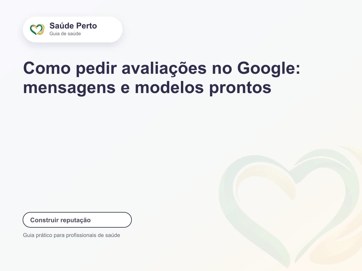 Arte editorial Saúde Perto com o título “Como pedir avaliações no Google: mensagens e modelos prontos”.