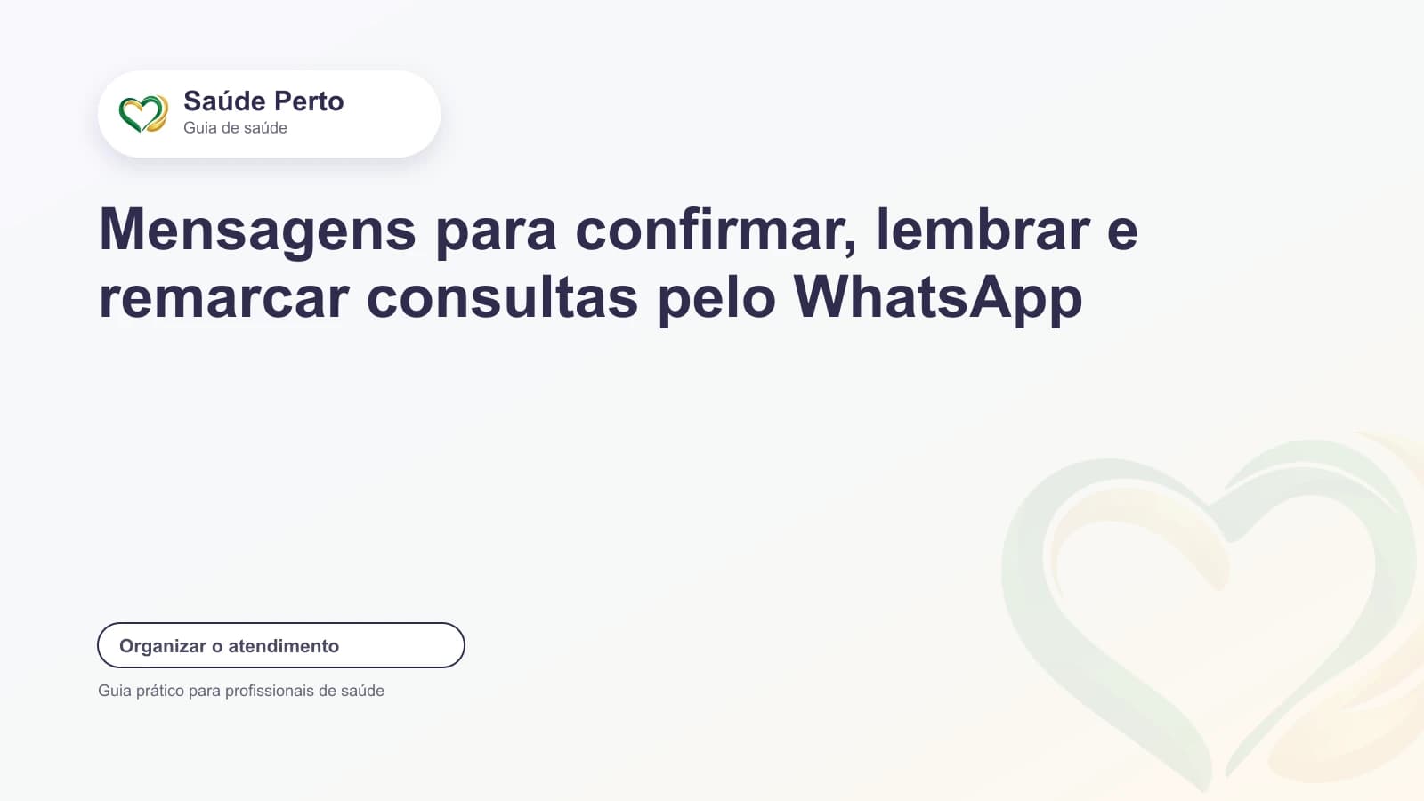 Arte editorial Saúde Perto com o título “Mensagens para confirmar, lembrar e remarcar consultas pelo WhatsApp”.