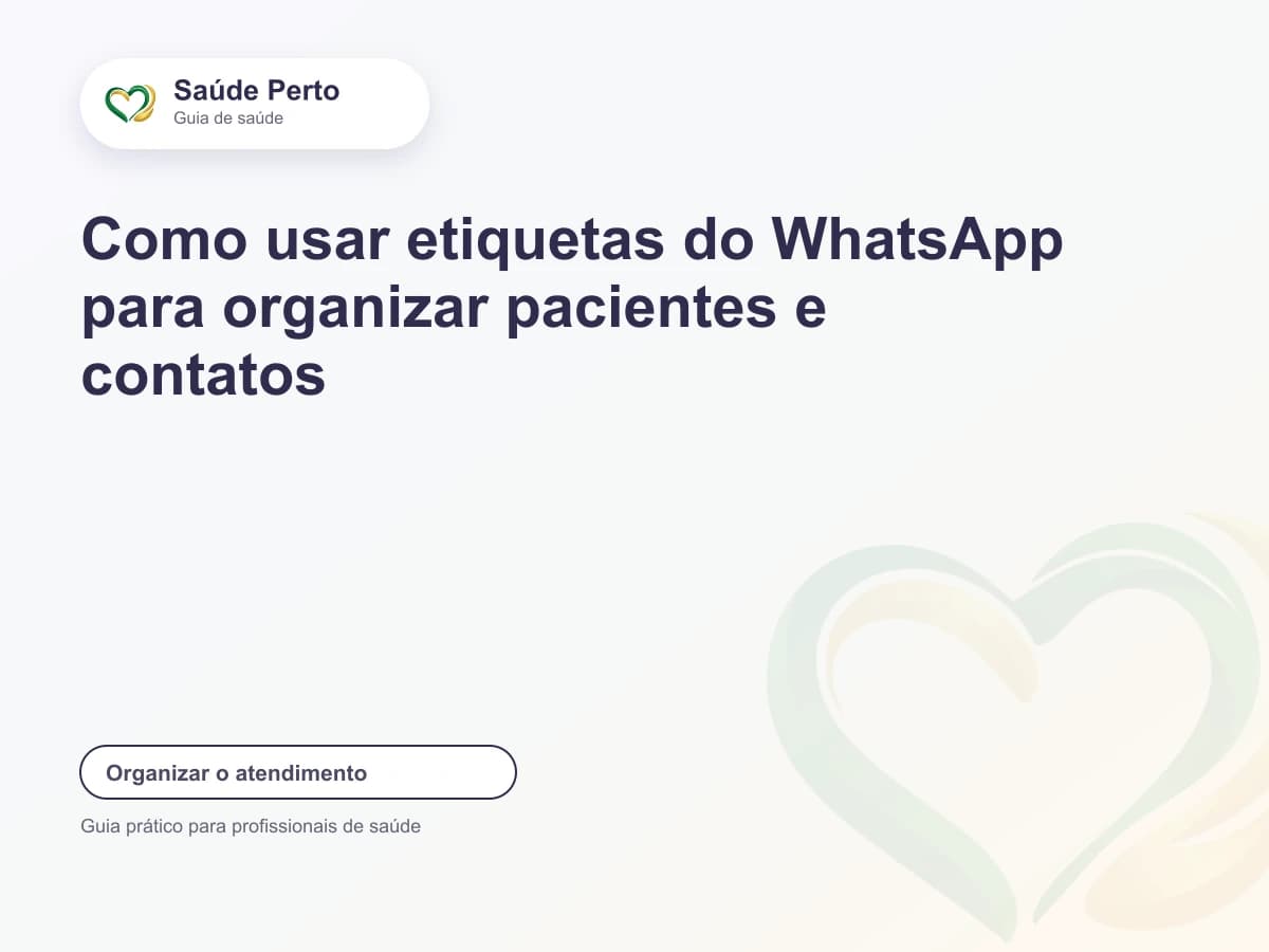 Arte editorial Saúde Perto com o título “Como usar etiquetas do WhatsApp para organizar pacientes e contatos”.