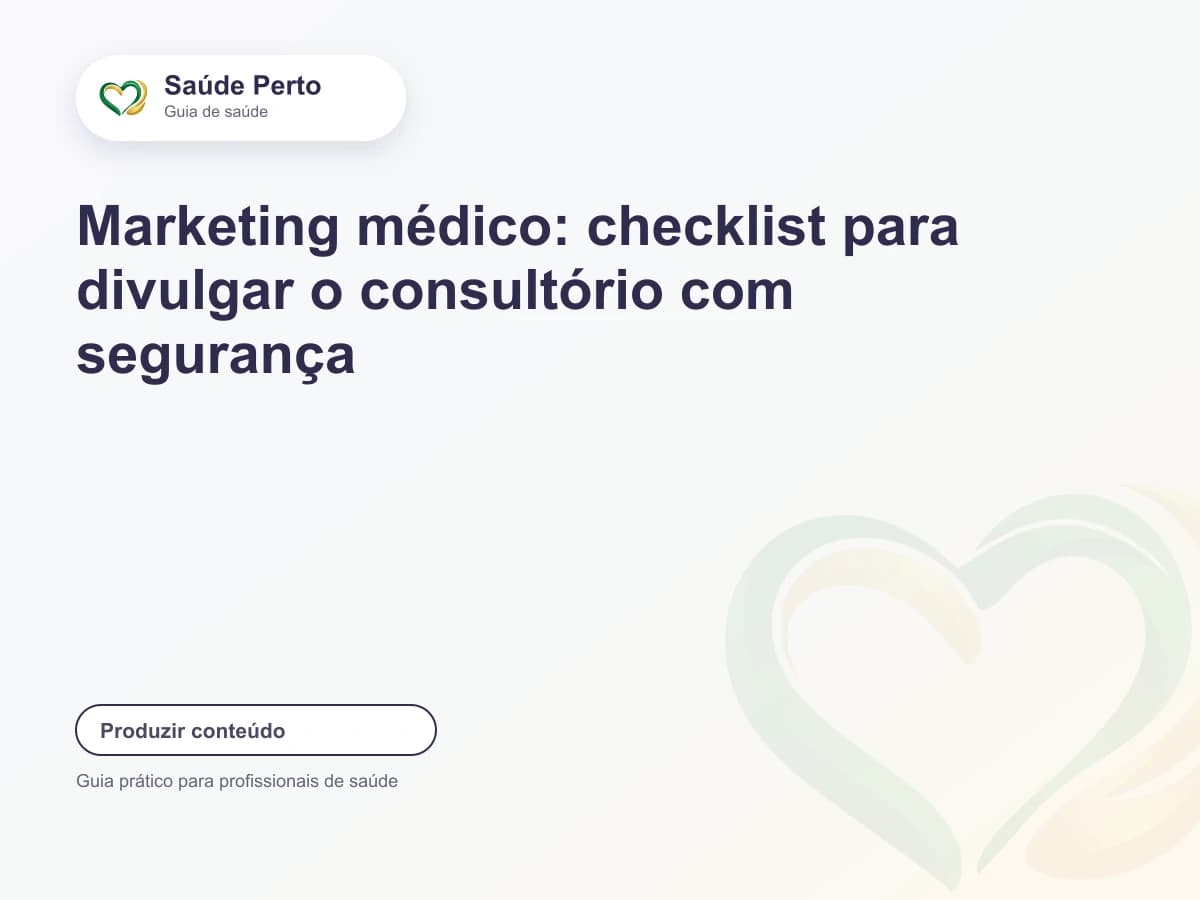 Arte editorial Saúde Perto com o título “Marketing médico: checklist para divulgar o consultório com segurança”.