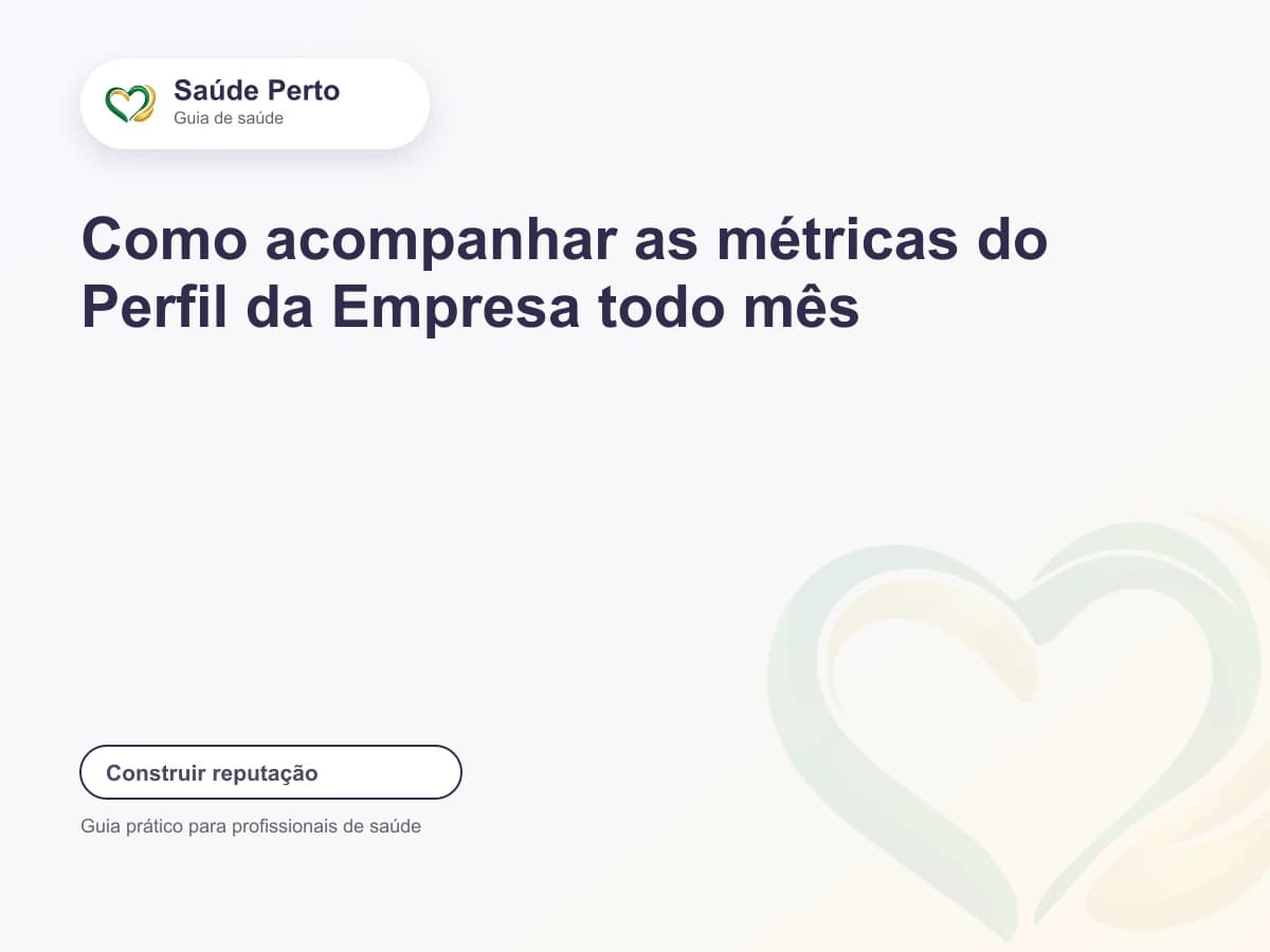 Arte editorial Saúde Perto com o título “Como acompanhar as métricas do Perfil da Empresa todo mês”.