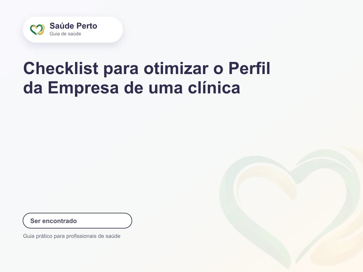 Arte editorial Saúde Perto com o título “Checklist para otimizar o Perfil da Empresa de uma clínica”.