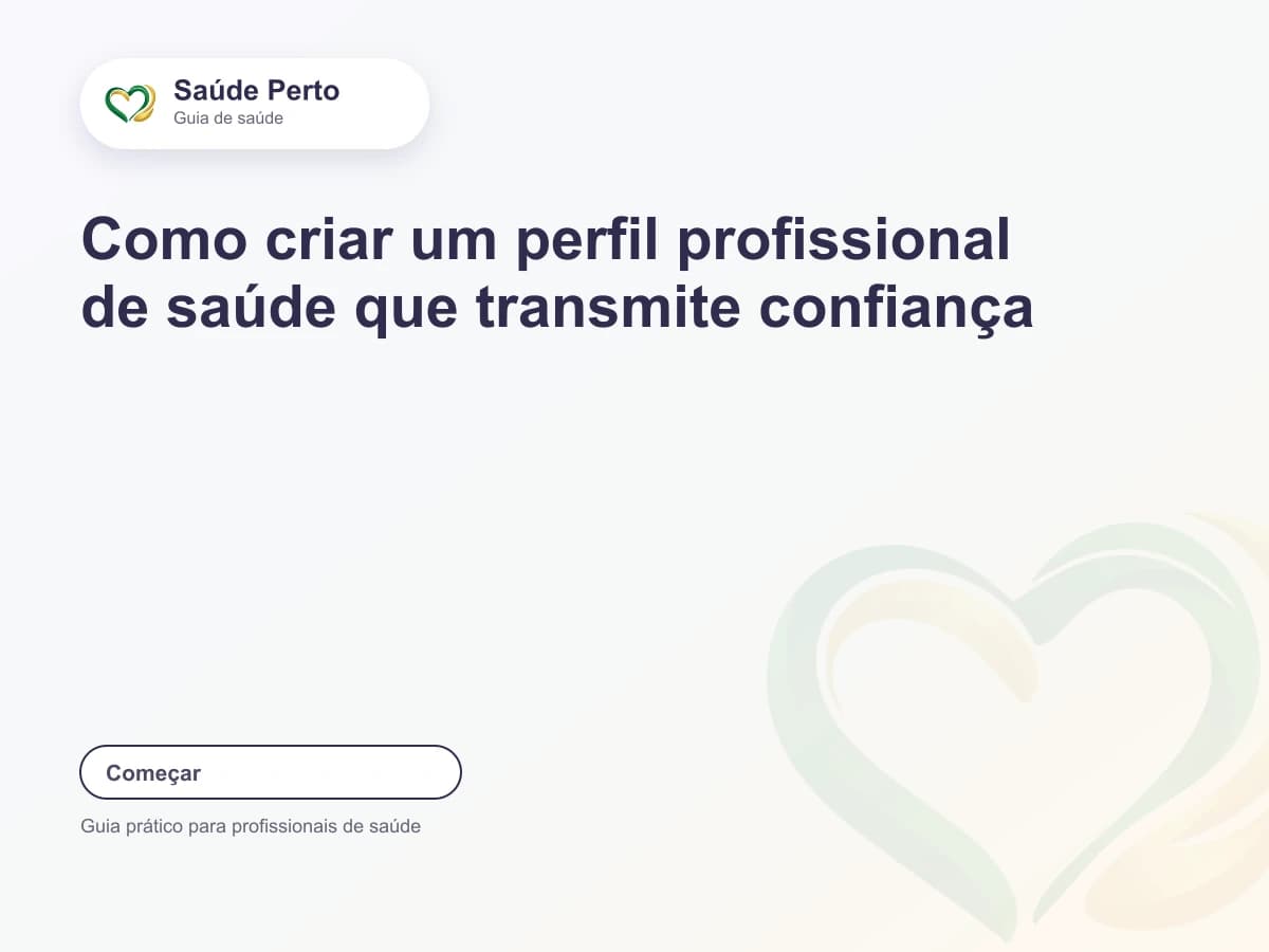 Arte editorial Saúde Perto com o título “Como criar um perfil profissional de saúde que transmite confiança”.
