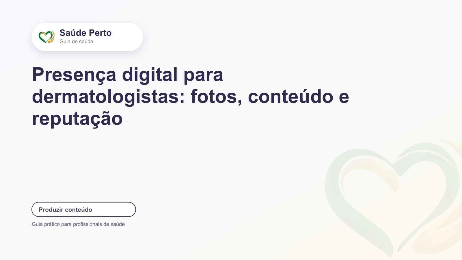 Arte editorial Saúde Perto com o título “Presença digital para dermatologistas: fotos, conteúdo e reputação”.