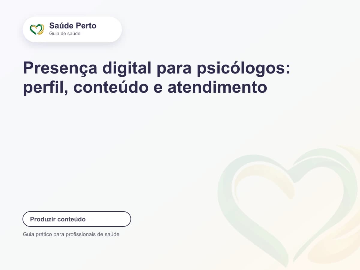 Arte editorial Saúde Perto com o título “Presença digital para psicólogos: perfil, conteúdo e atendimento”.