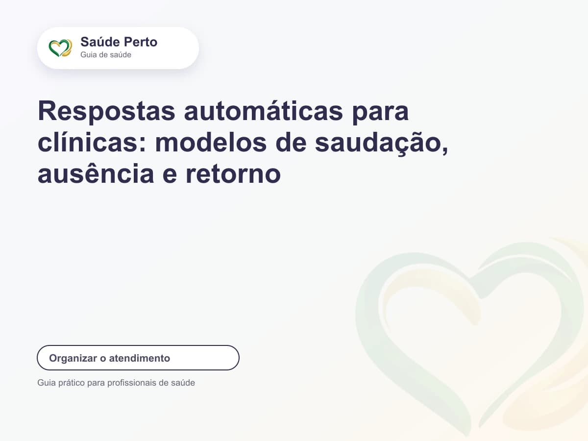Arte editorial Saúde Perto com o título “Respostas automáticas para clínicas: modelos de saudação, ausência e retorno”.