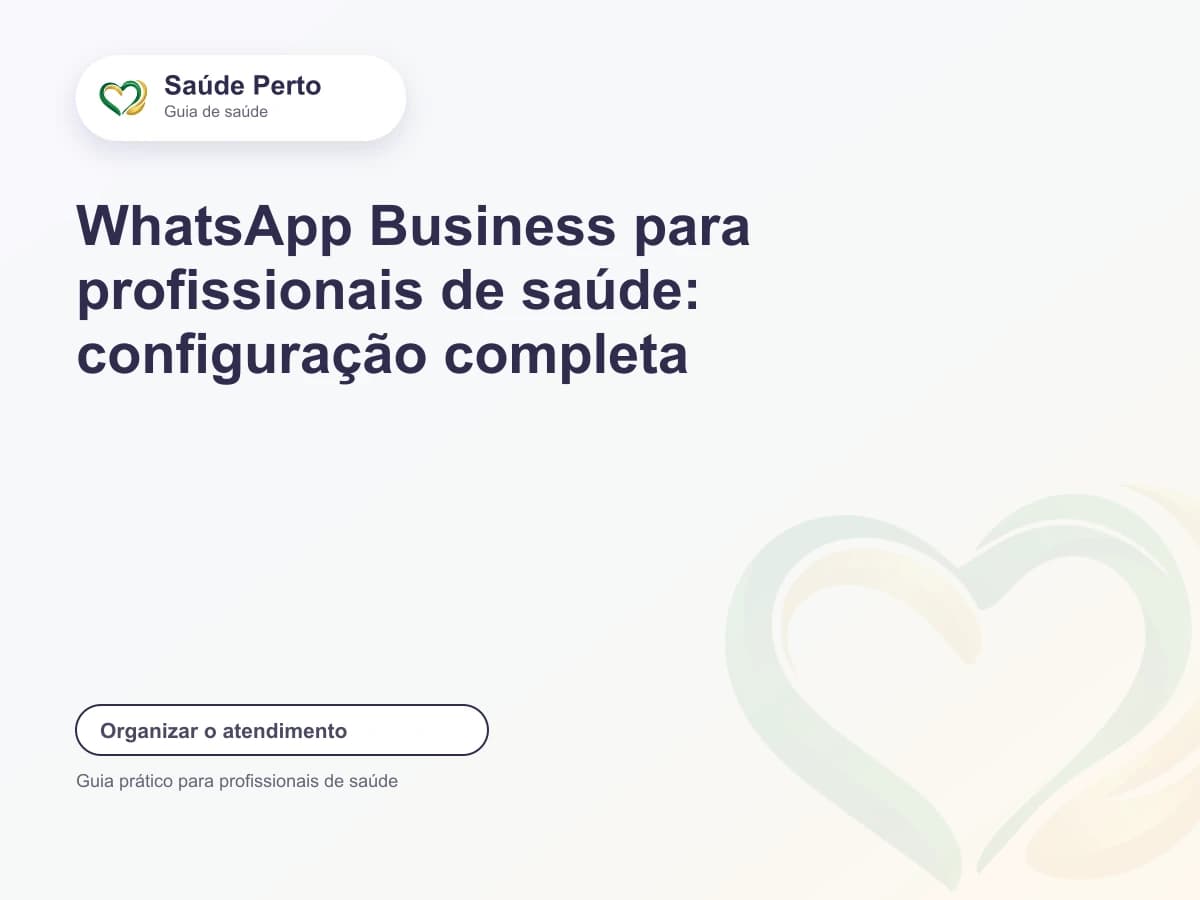 Arte editorial Saúde Perto com o título “WhatsApp Business para profissionais de saúde: configuração completa”.
