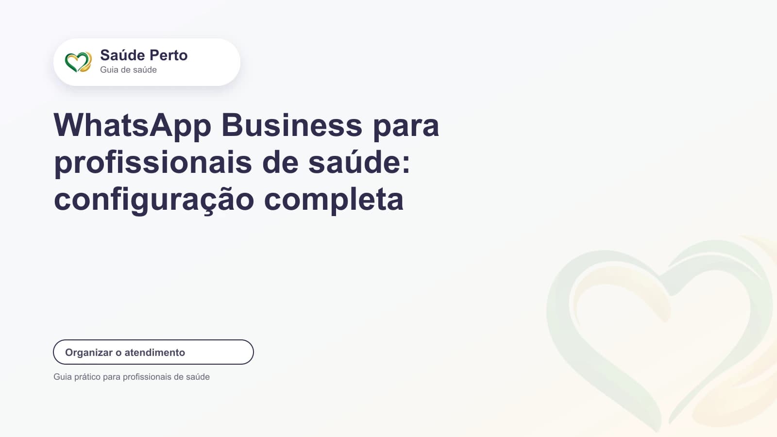 Arte editorial Saúde Perto com o título “WhatsApp Business para profissionais de saúde: configuração completa”.