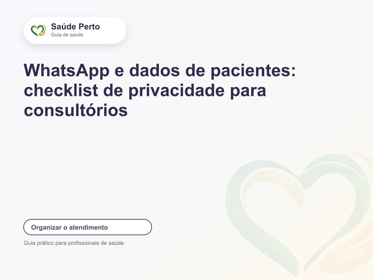 Arte editorial Saúde Perto com o título “WhatsApp e dados de pacientes: checklist de privacidade para consultórios”.