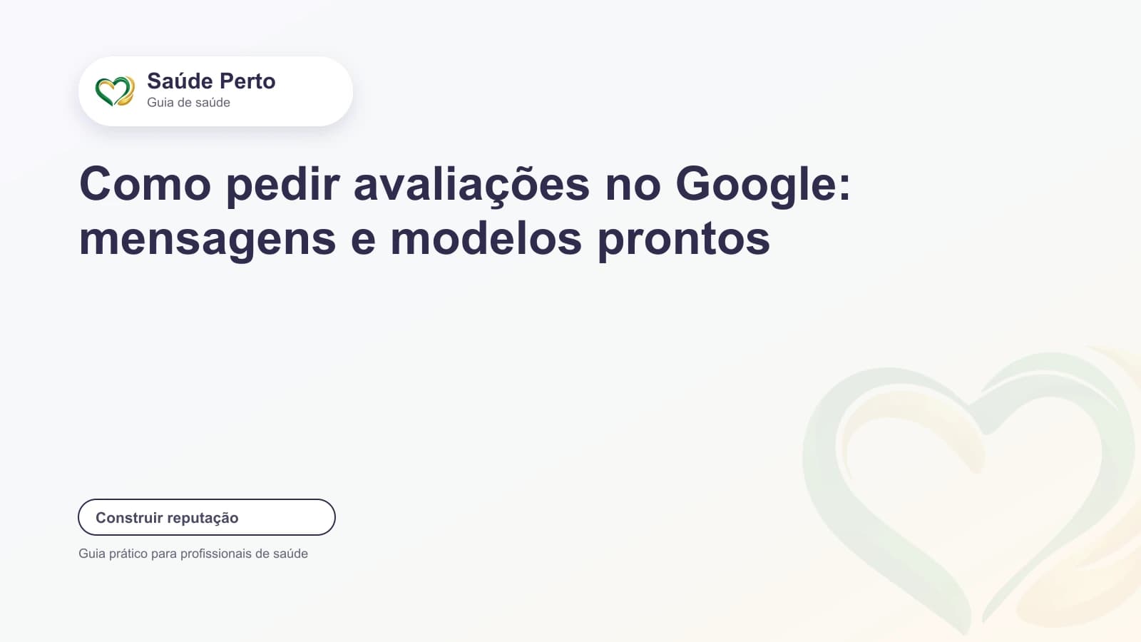Arte editorial Saúde Perto com o título “Como pedir avaliações no Google: mensagens e modelos prontos”.