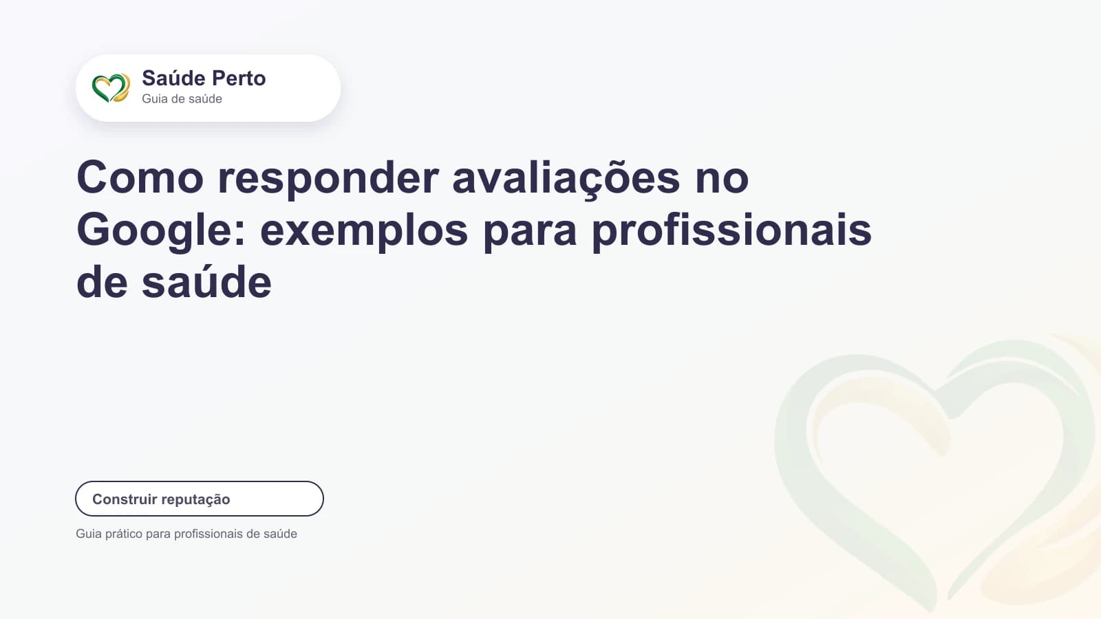 Arte editorial Saúde Perto com o título “Como responder avaliações no Google: exemplos para profissionais de saúde”.