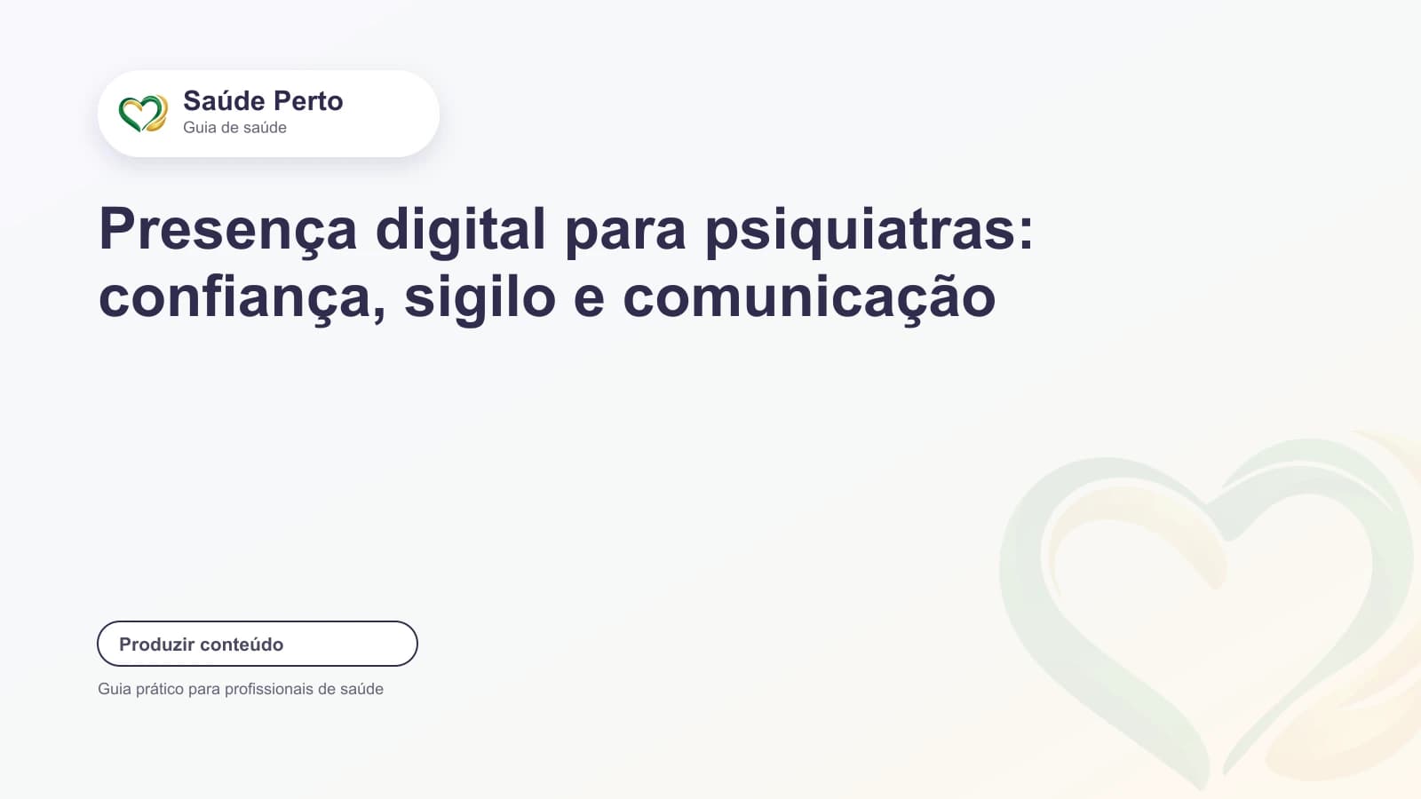 Arte editorial Saúde Perto com o título “Presença digital para psiquiatras: confiança, sigilo e comunicação”.