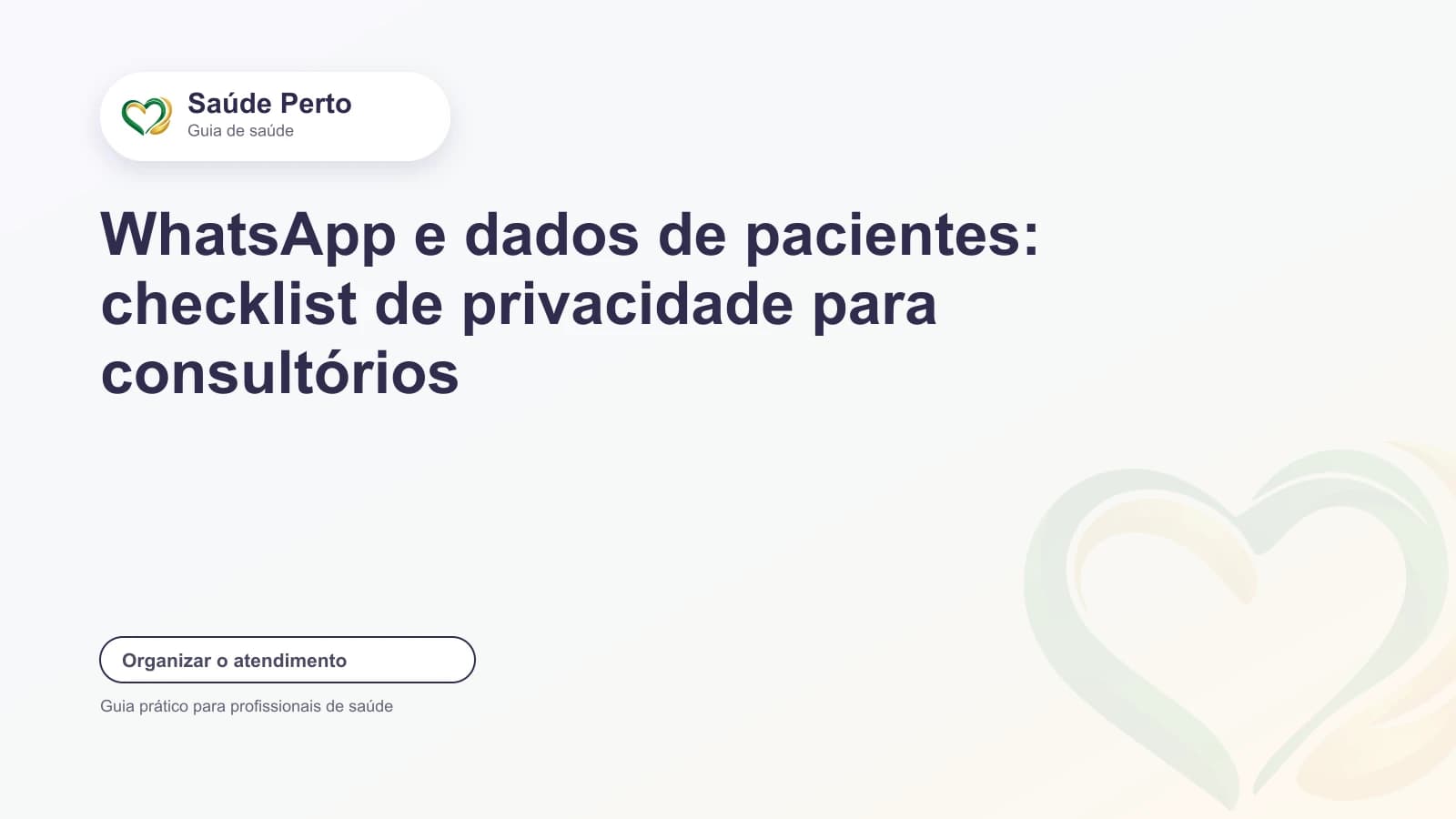 Arte editorial Saúde Perto com o título “WhatsApp e dados de pacientes: checklist de privacidade para consultórios”.